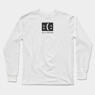 YOUR DECIDE Long Sleeve T-Shirt